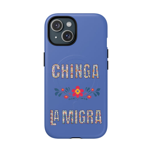 Phone Case — "Chinga La Migra" Tough Magnetic Protective Case | Floral Bold Statement