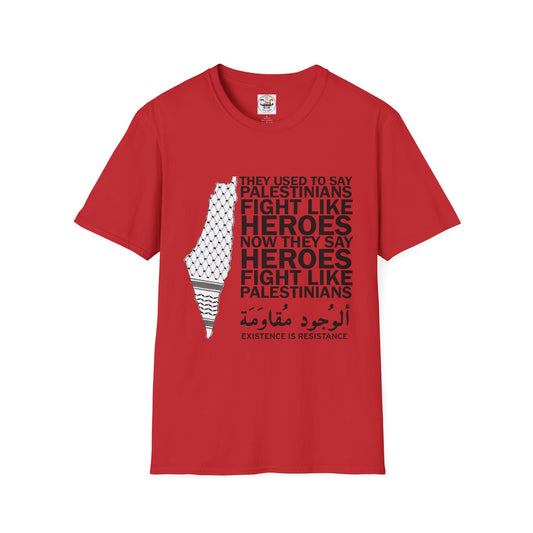 Palestinians Fight Like Heroes T-Shirt — Existence Is Resistance Graphic Tee