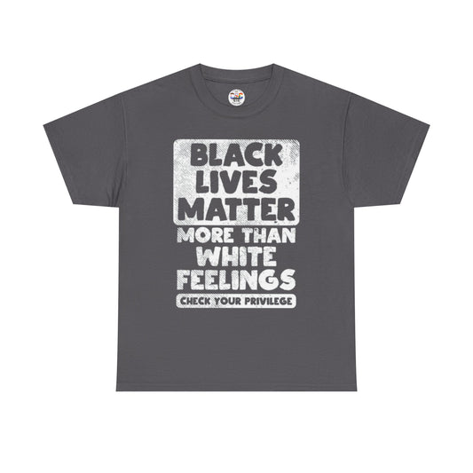 Black Lives Matter Graphic Tee — "More Than White Feelings" Social Justice T‑Shirt
