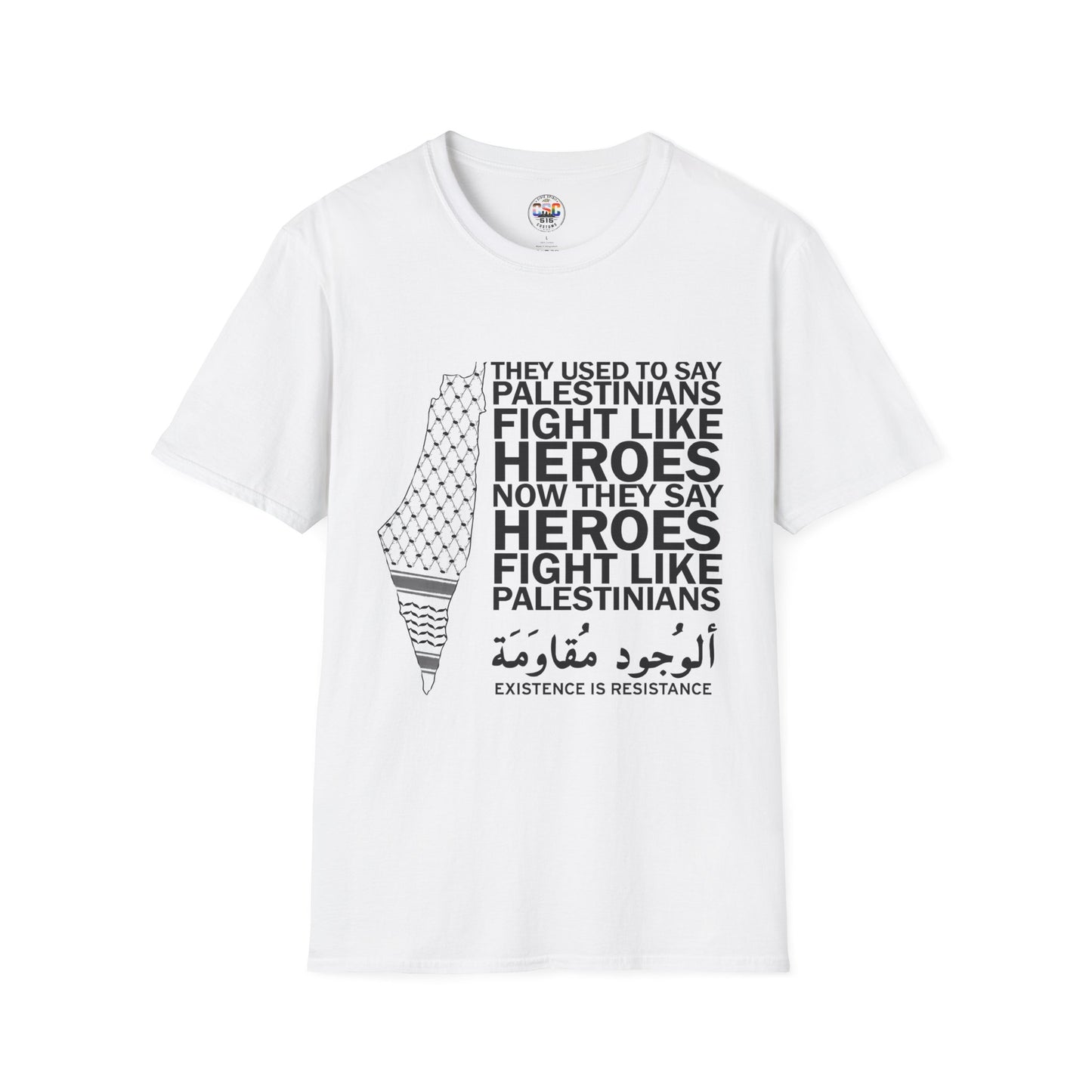 Palestinians Fight Like Heroes T-Shirt — Existence Is Resistance Graphic Tee