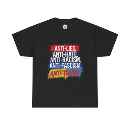 Anti-Lies Anti-Hate Anti-Racism Anti-Fascism Anti-Trump T-Shirt