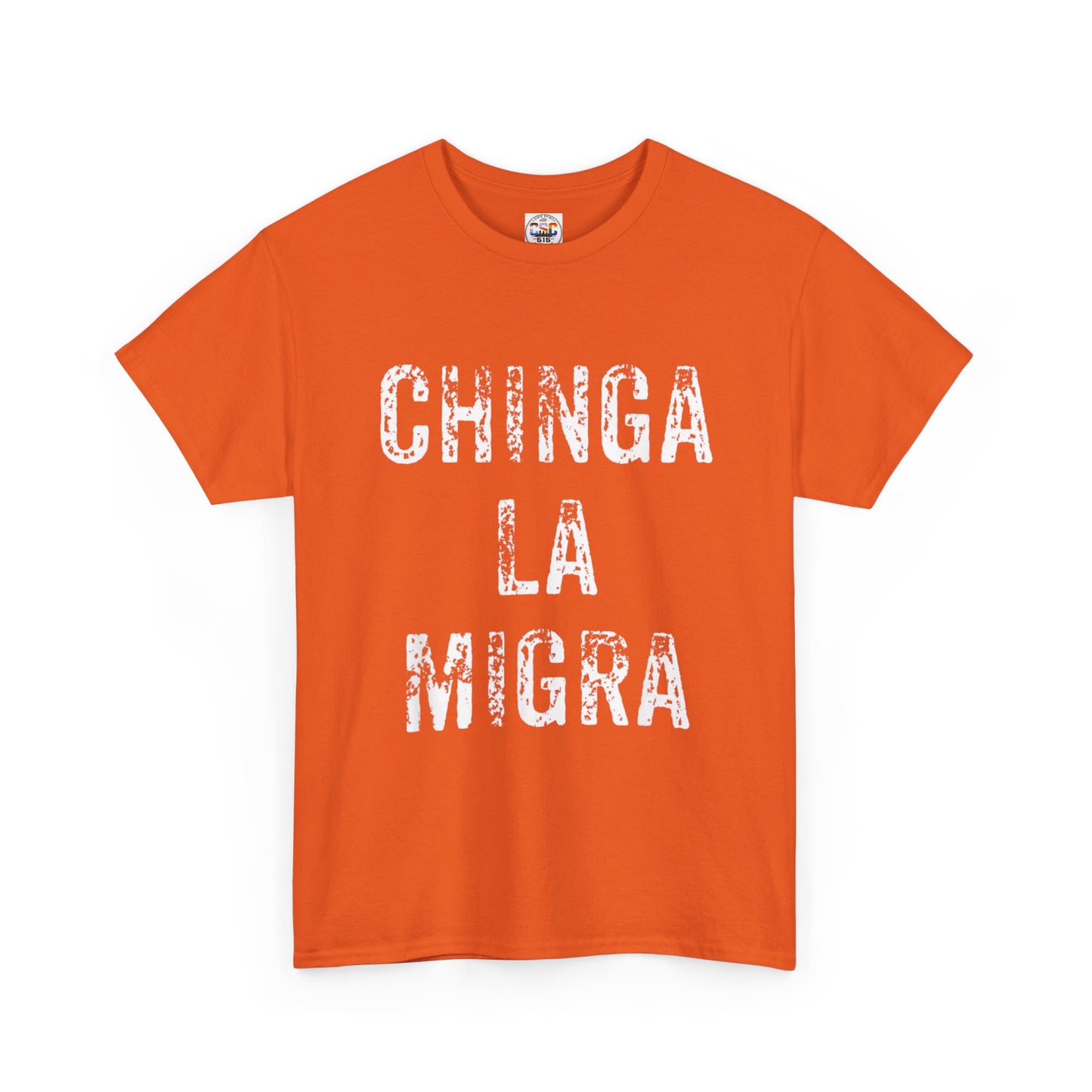 T-Shirt — "Chinga La Migra" Bold Distressed Statement Tee