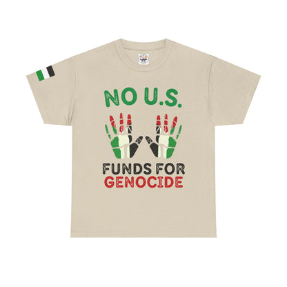 Protest Tee — "No U.S. Funds for Genocide" Palestinian Solidarity T-Shirt