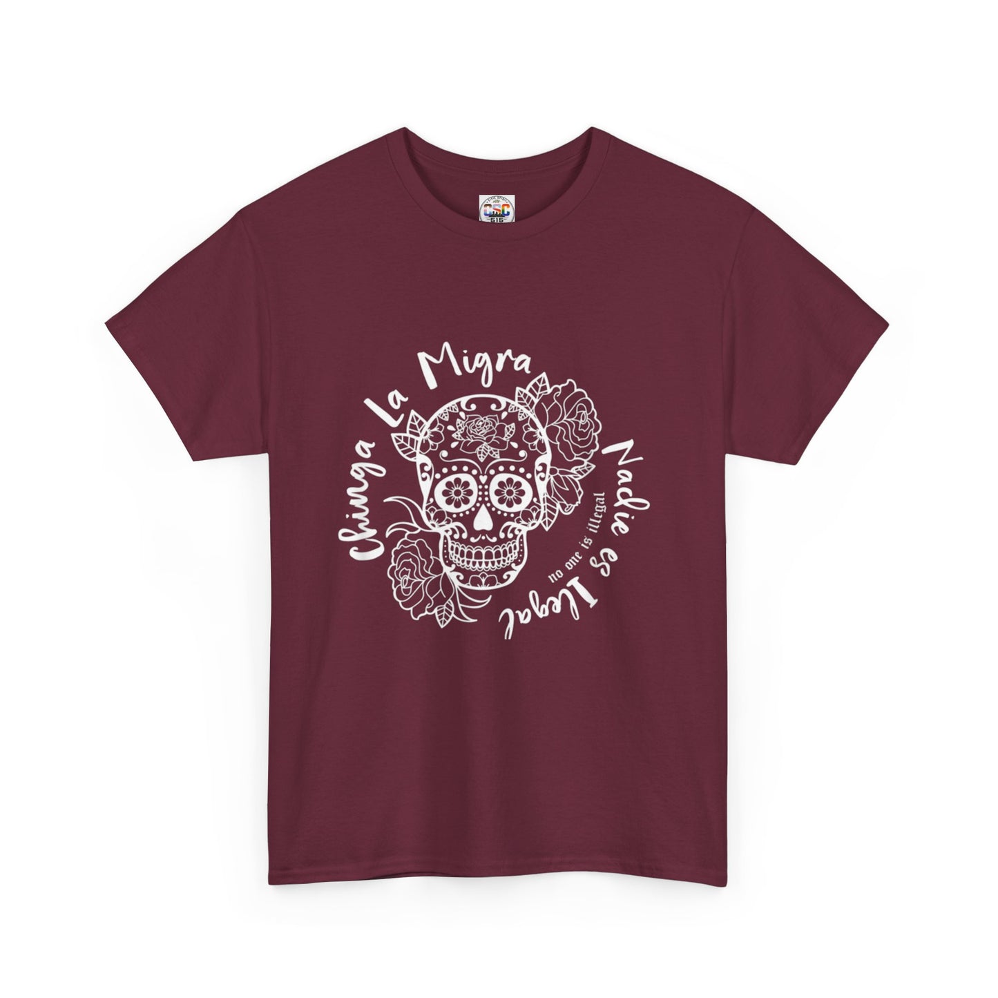 Dia de los Muertos Sugar Skull Tee — "Chinga La Migra Nadie es Ilegal" Graphic T-Shirt
