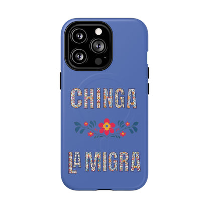 Phone Case — "Chinga La Migra" Tough Magnetic Protective Case | Floral Bold Statement