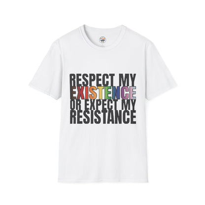 "Respect My Existence or Expect My Resistance" Pride Statement Tee
