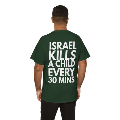 "Israel Kills a Child Every 30 Mins" Statement T-Shirt