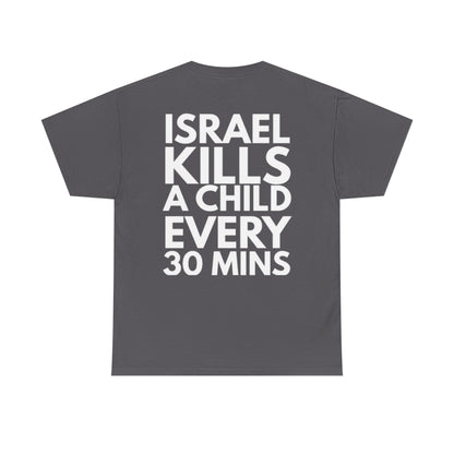 "Israel Kills a Child Every 30 Mins" Statement T-Shirt