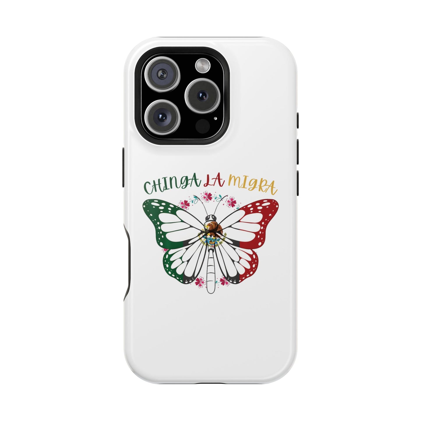 Phone Case — "Chinga La Migra" Mexican Flag Butterfly Impact-Resistant Case