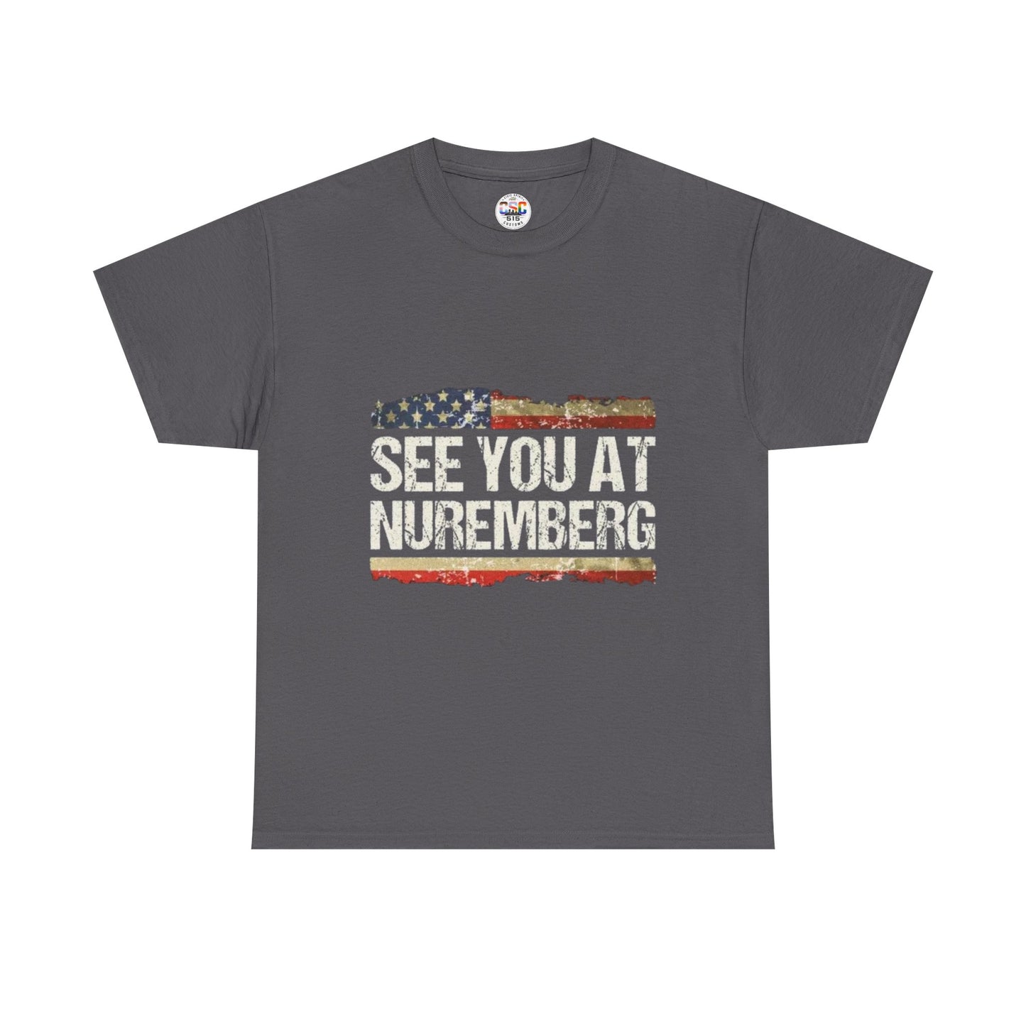 See You at Nuremberg T-Shirt — Distressed American Flag Graphic Tee