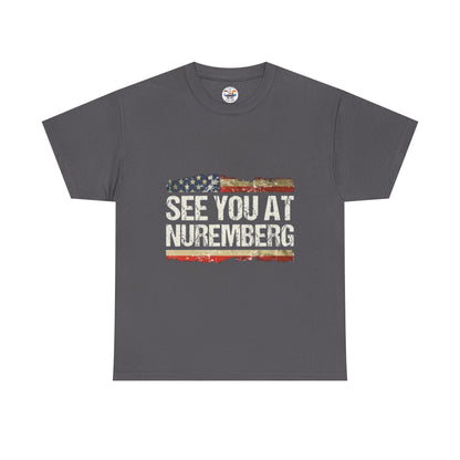 See You at Nuremberg T-Shirt — Distressed American Flag Graphic Tee