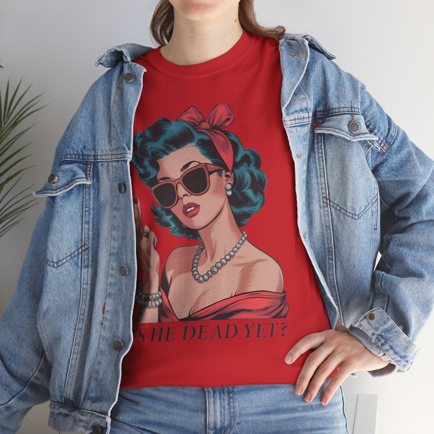Graphic Tee — Retro Pin-Up Woman with 'Is He Dead Yet?' Sassy Vintage Design