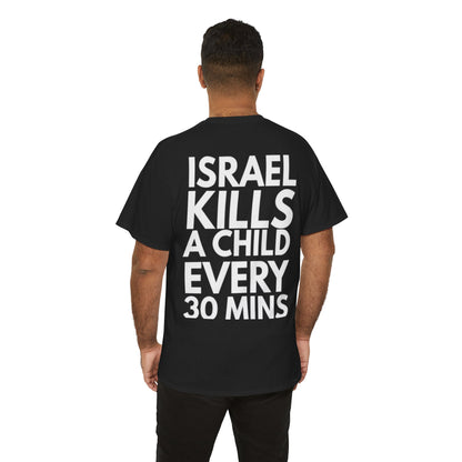 "Israel Kills a Child Every 30 Mins" Statement T-Shirt