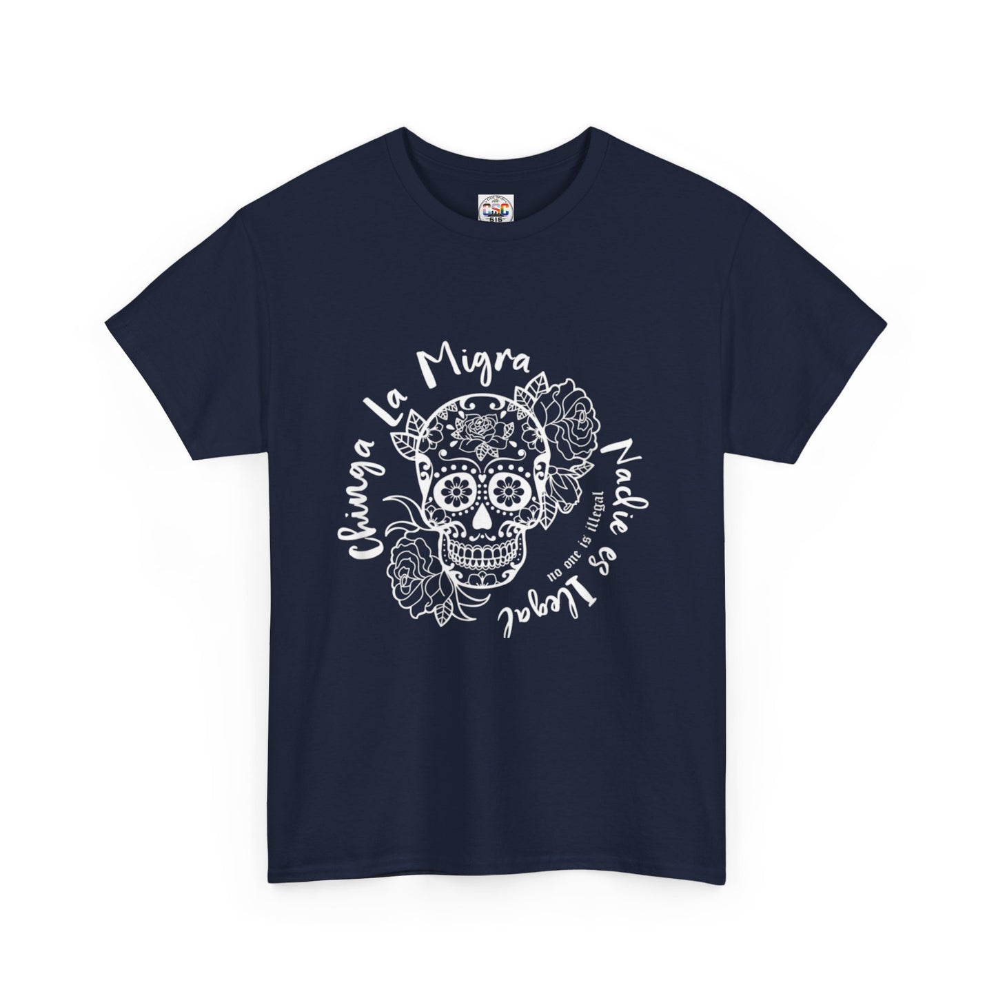 Dia de los Muertos Sugar Skull Tee — "Chinga La Migra Nadie es Ilegal" Graphic T-Shirt