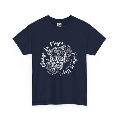 Dia de los Muertos Sugar Skull Tee — "Chinga La Migra Nadie es Ilegal" Graphic T-Shirt