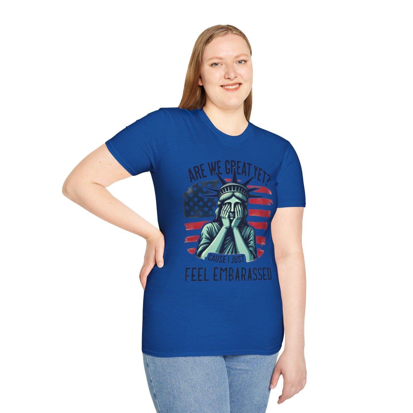 'Are We Great Yet? Cause I Just Feel Embarrassed' Statue of Liberty Protest Tee