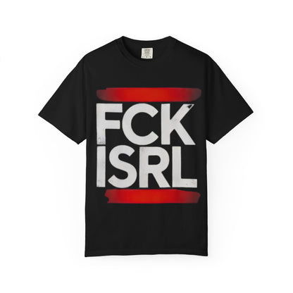 Graphic Tee with Bold 'FCK ISRL' Protest Design
