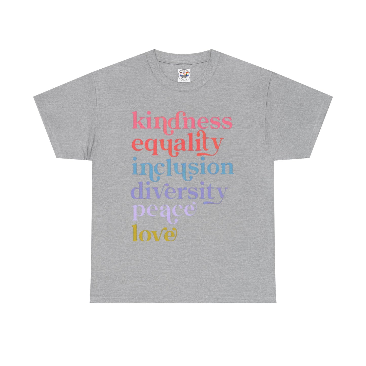 Kindness Equality Inclusion Diversity Peace Love T-Shirt