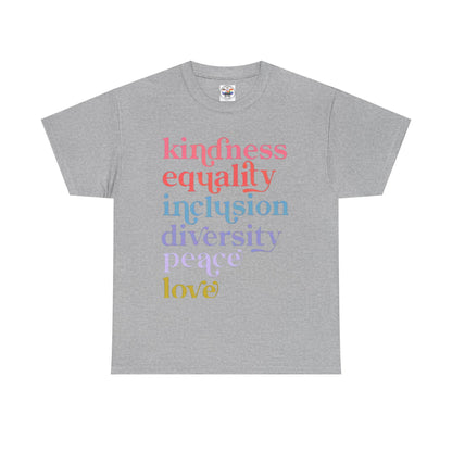 Kindness Equality Inclusion Diversity Peace Love T-Shirt
