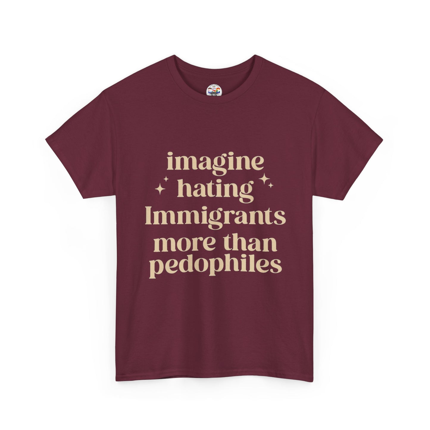 Statement Tee — "Imagine Hating Immigrants More Than Pedophiles"