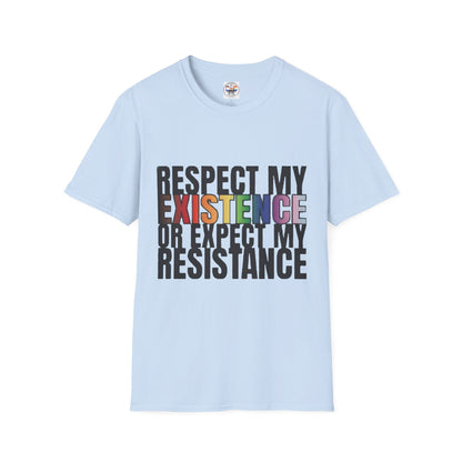 "Respect My Existence or Expect My Resistance" Pride Statement Tee