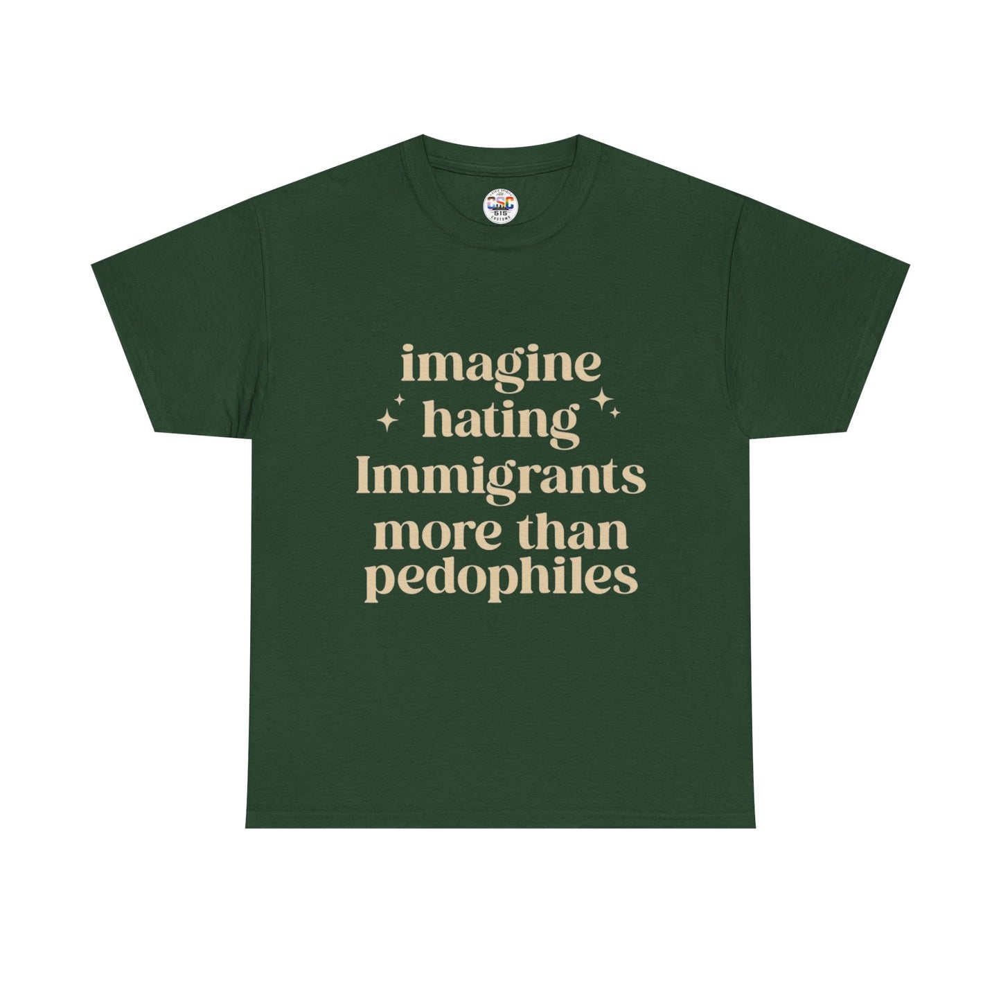 Statement Tee — "Imagine Hating Immigrants More Than Pedophiles"