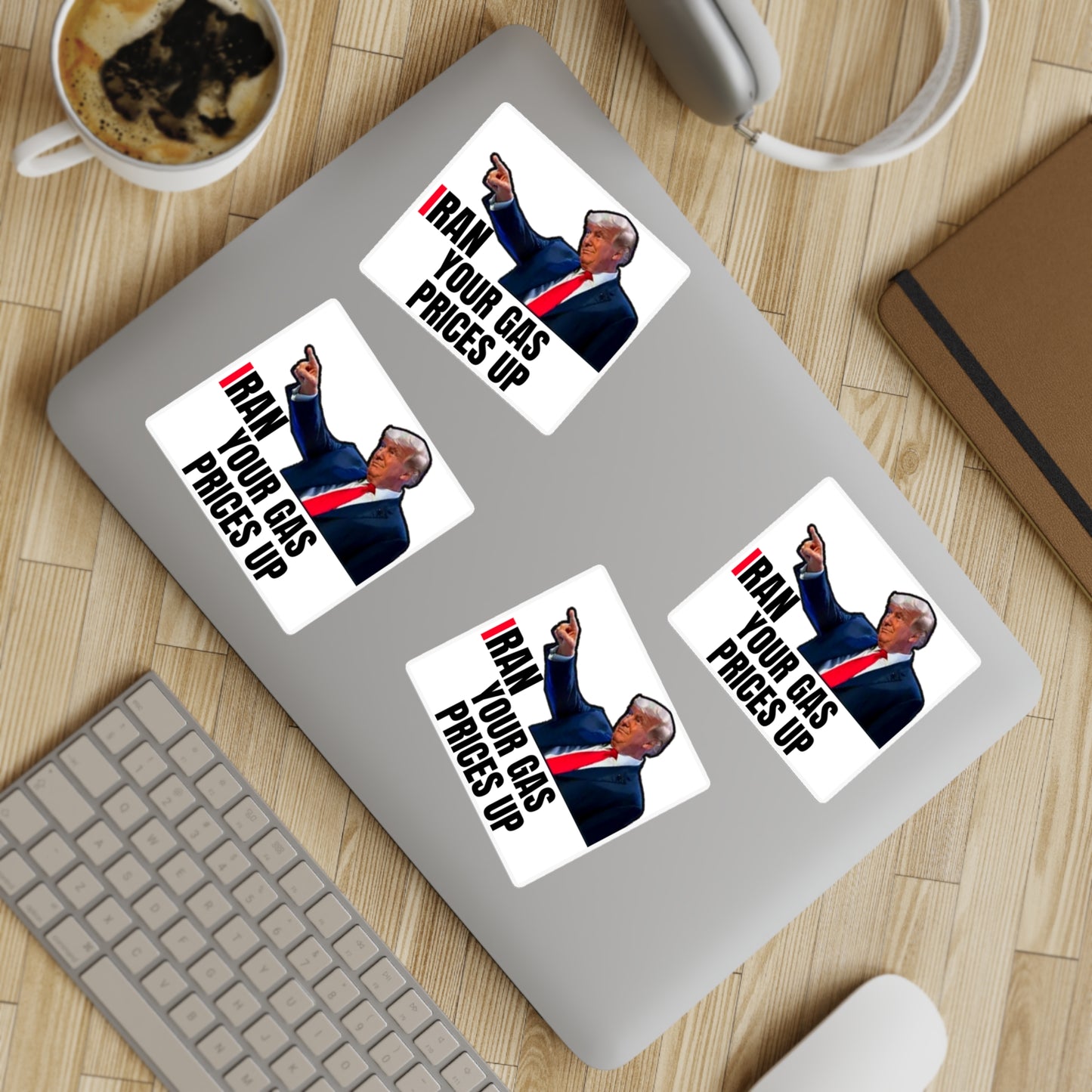 Political Sticker Pack — “I Ran Your Gas Prices Up” 10‑Piece Sheet