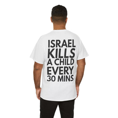 "Israel Kills a Child Every 30 Mins" Statement T-Shirt