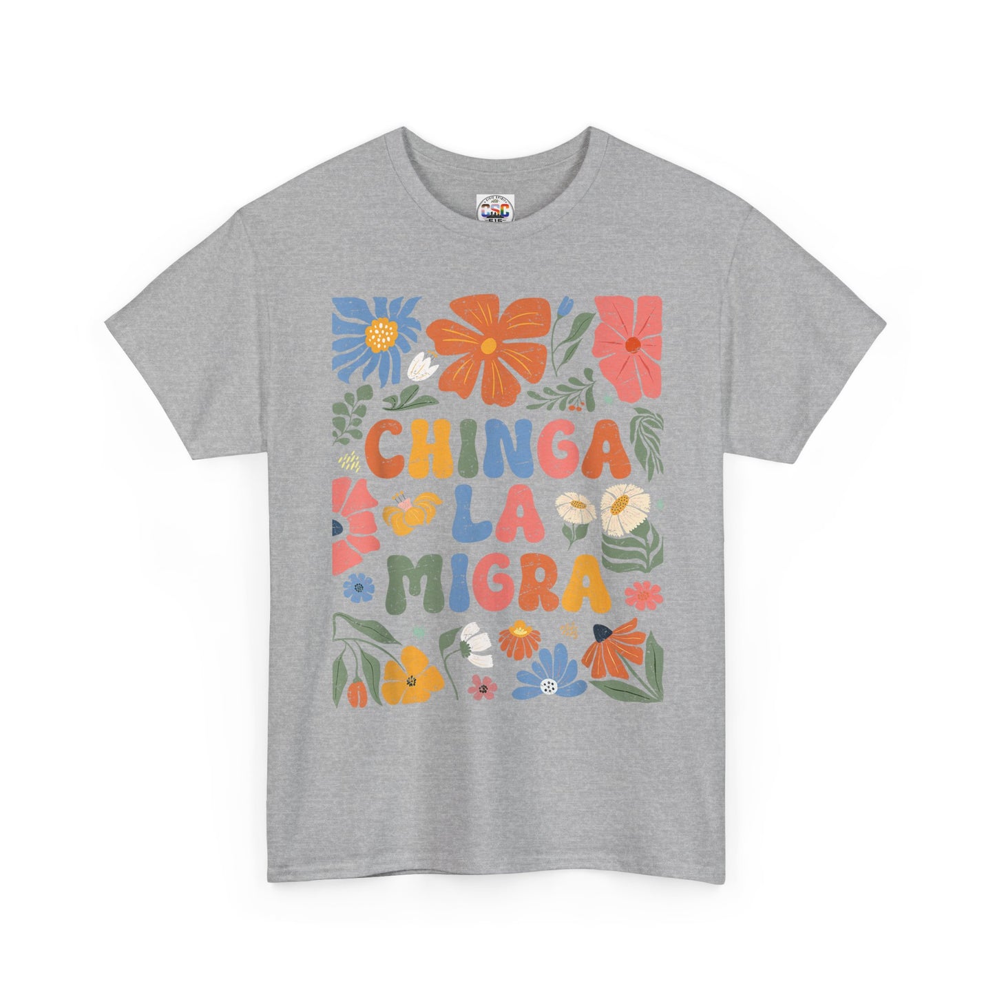 Floral 'Chinga La Migra' Tee - Colorful Latino Pride T-Shirt