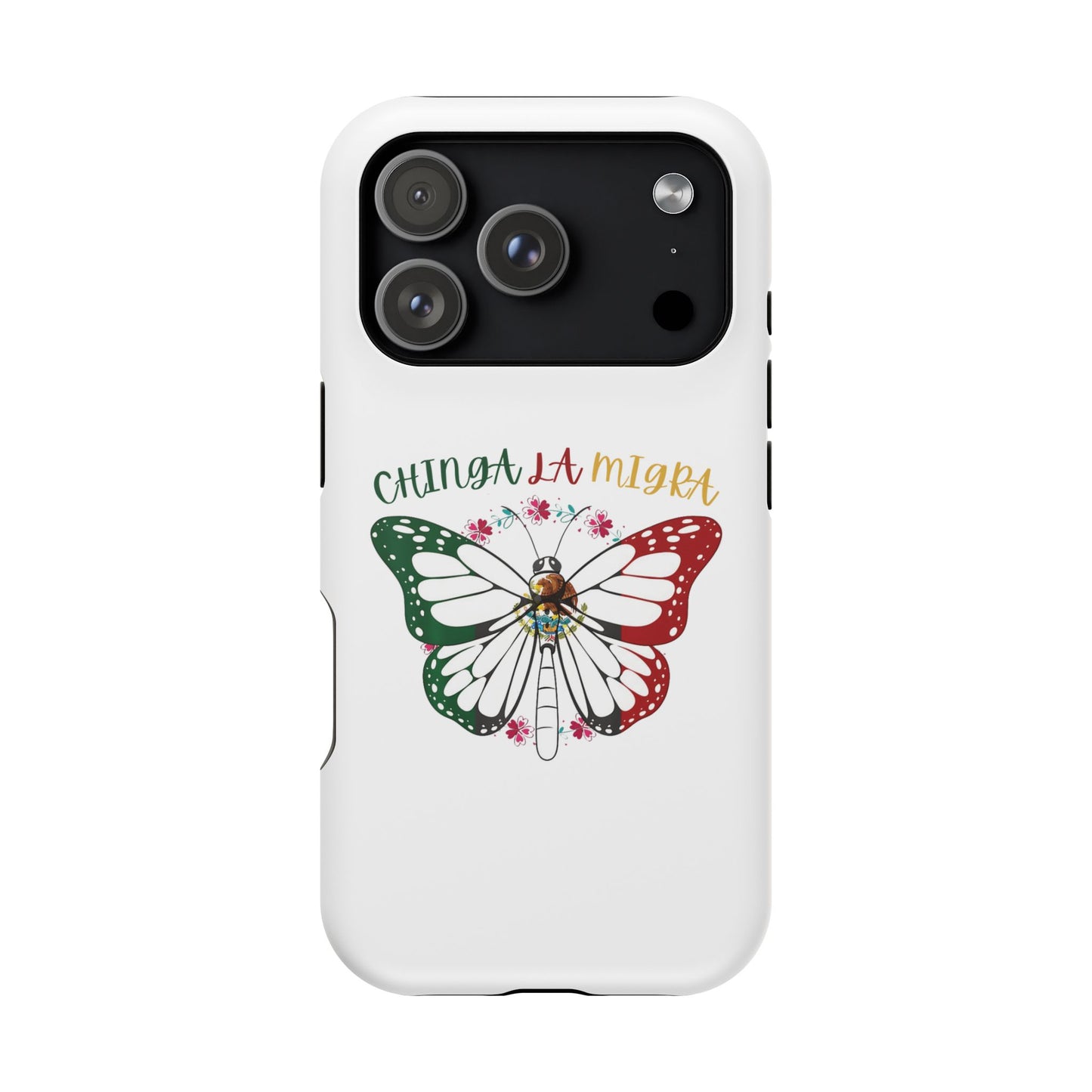 Phone Case — "Chinga La Migra" Mexican Flag Butterfly Impact-Resistant Case
