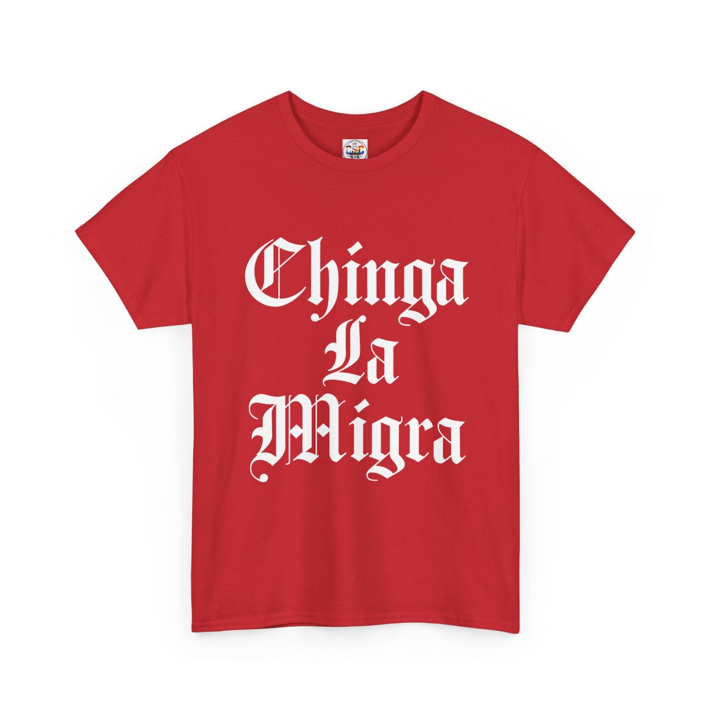 Graphic Tee — "Chinga La Migra" Bold Gothic Statement Shirt