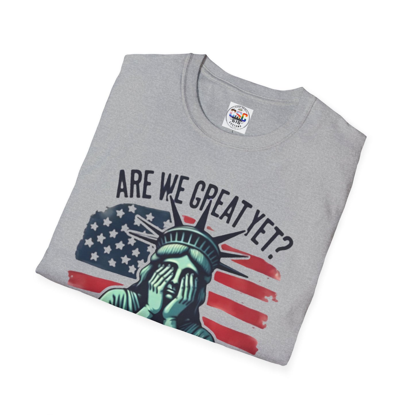 'Are We Great Yet? Cause I Just Feel Embarrassed' Statue of Liberty Protest Tee