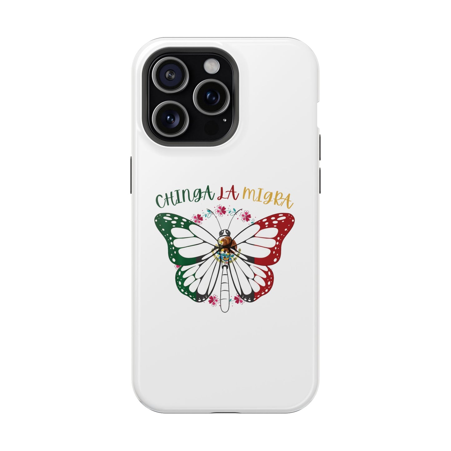 Phone Case — "Chinga La Migra" Mexican Flag Butterfly Impact-Resistant Case