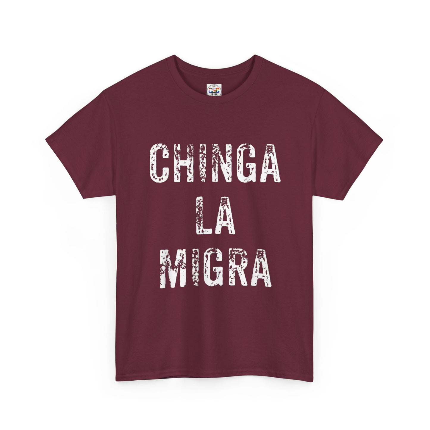 T-Shirt — "Chinga La Migra" Bold Distressed Statement Tee