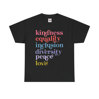 Kindness Equality Inclusion Diversity Peace Love T-Shirt