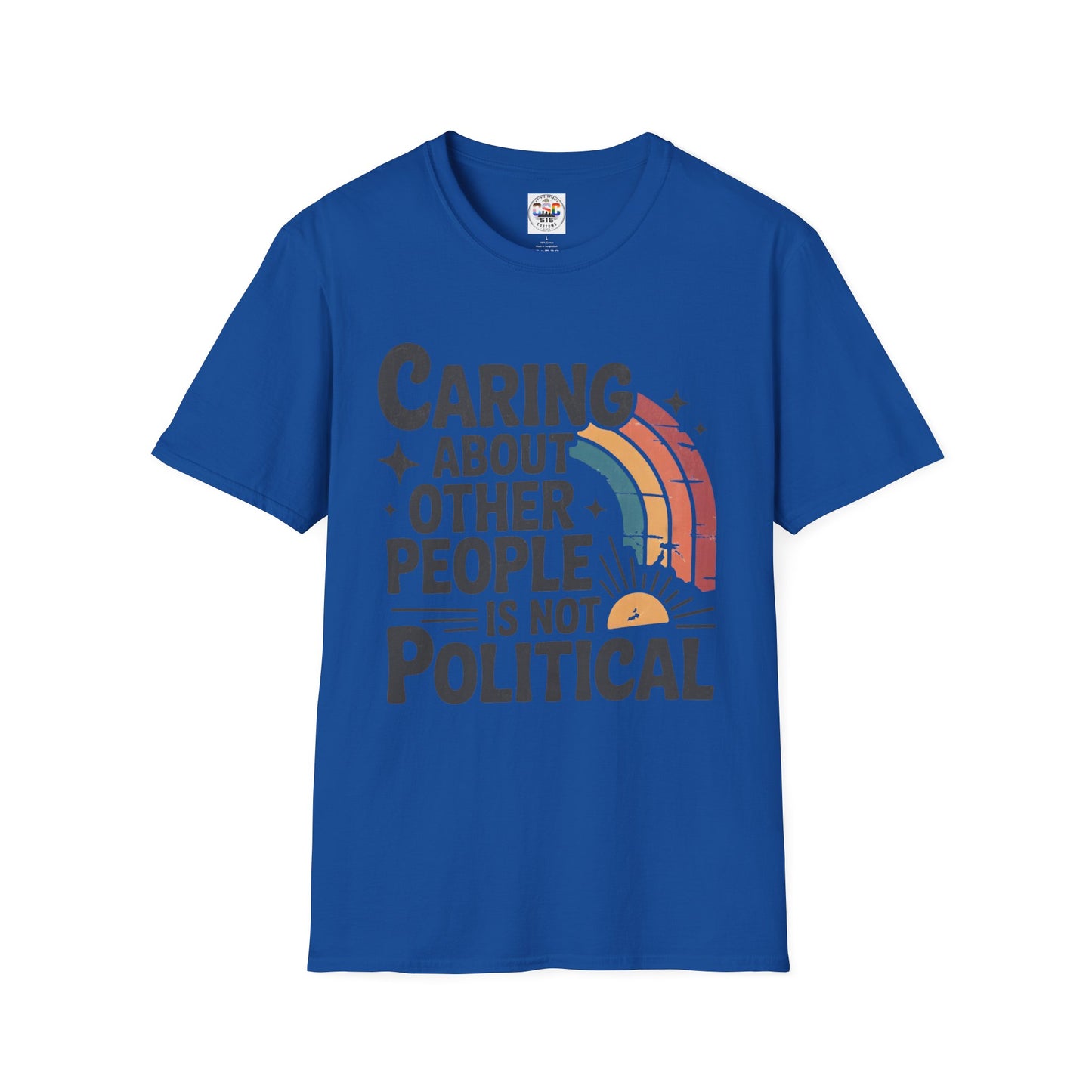 Caring About Other People Is Not Political T-Shirt