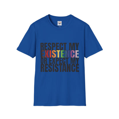"Respect My Existence or Expect My Resistance" Pride Statement Tee