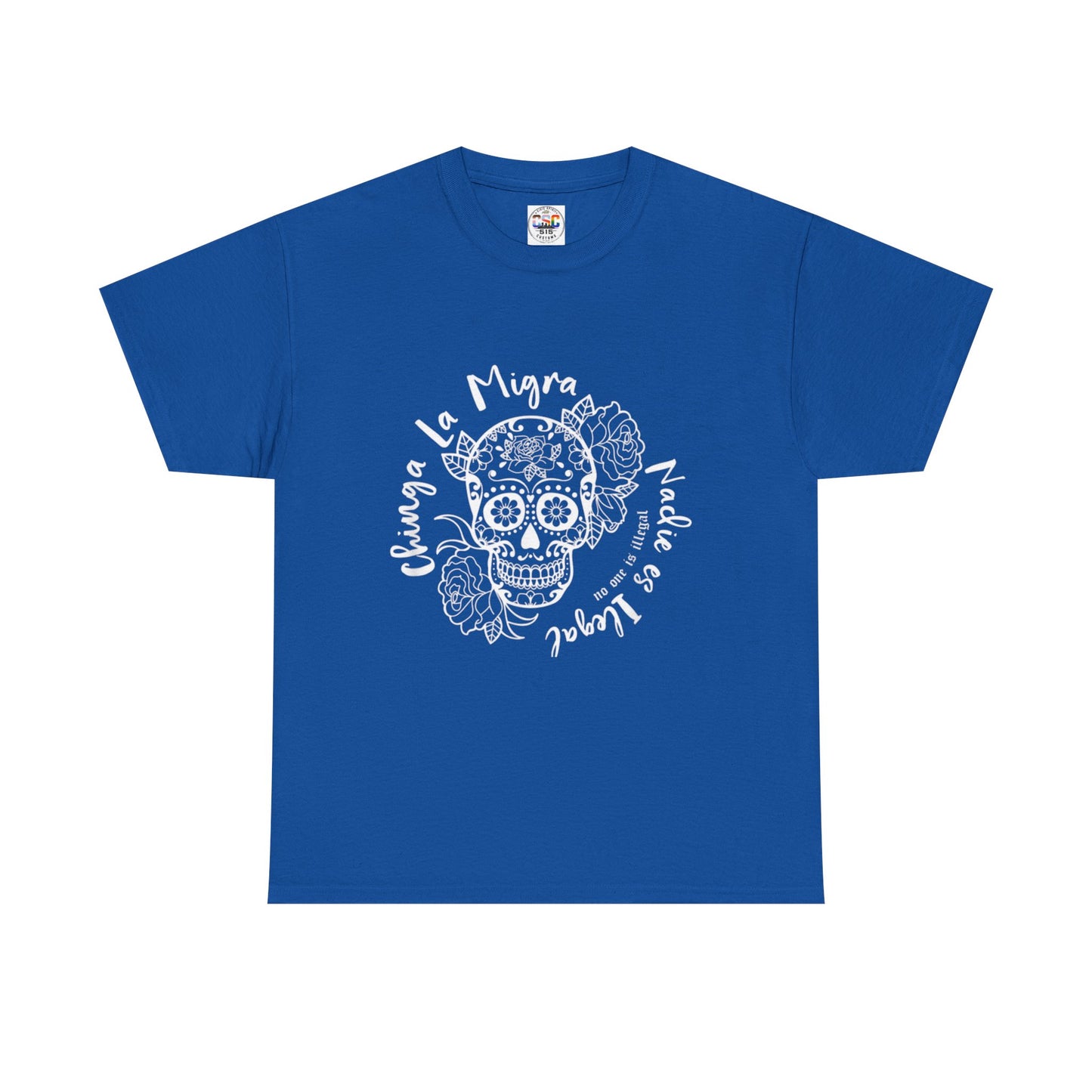 Dia de los Muertos Sugar Skull Tee — "Chinga La Migra Nadie es Ilegal" Graphic T-Shirt