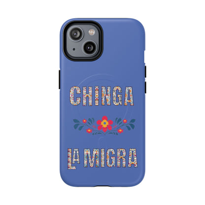 Phone Case — "Chinga La Migra" Tough Magnetic Protective Case | Floral Bold Statement