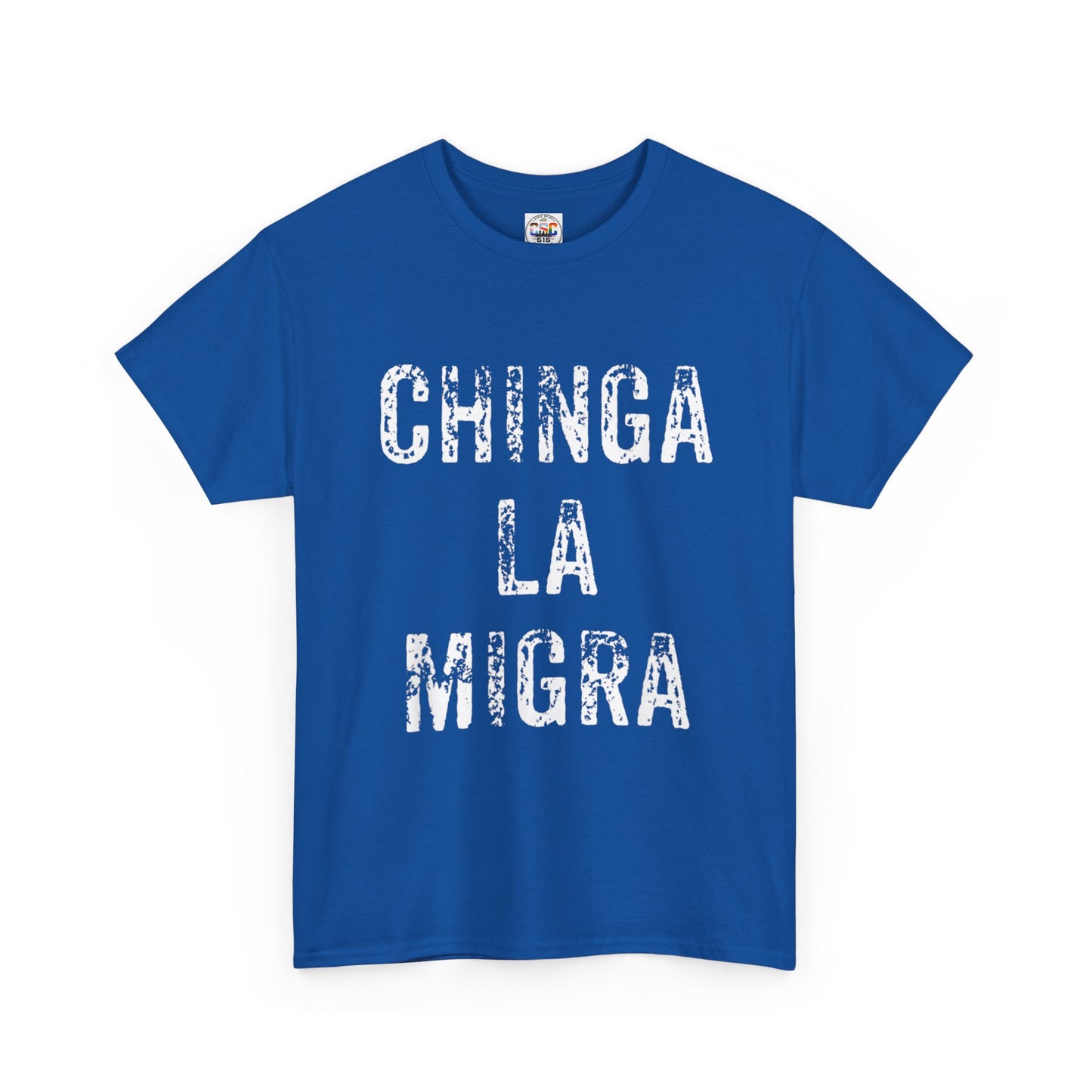 T-Shirt — "Chinga La Migra" Bold Distressed Statement Tee
