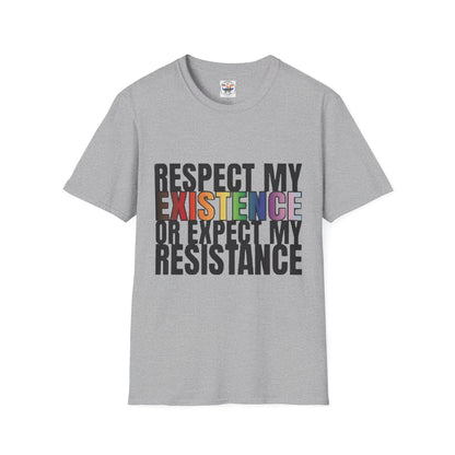 "Respect My Existence or Expect My Resistance" Pride Statement Tee