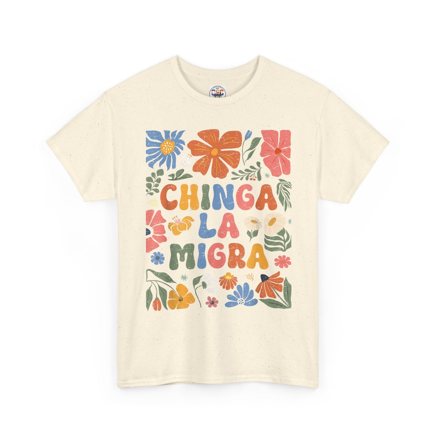 Floral 'Chinga La Migra' Tee - Colorful Latino Pride T-Shirt