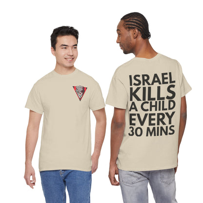 Graphic Tee — "Israel Kills a Child Every 30 Mins" Statement T-Shirt