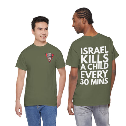 Graphic Tee — "Israel Kills a Child Every 30 Mins" Statement T-Shirt