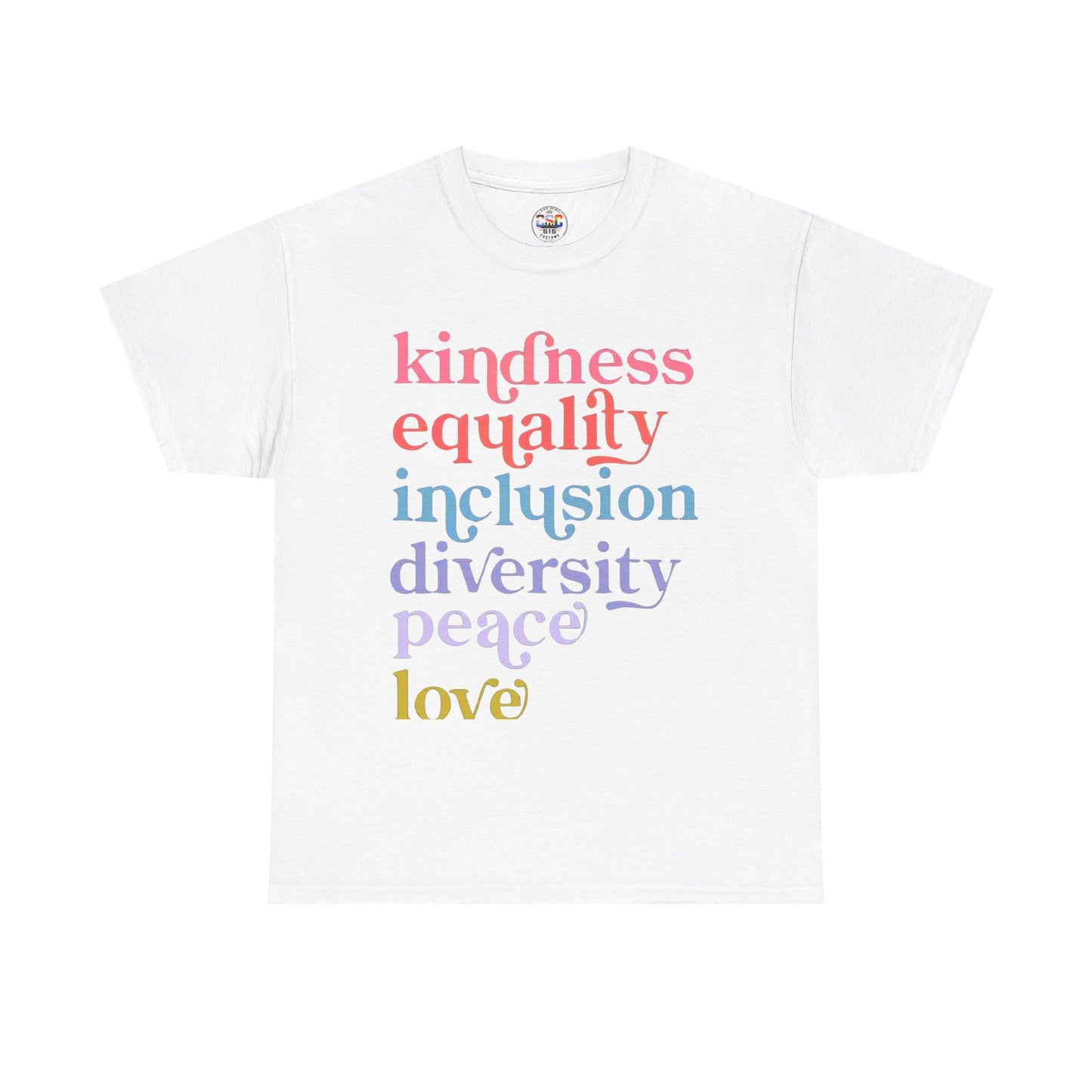Kindness Equality Inclusion Diversity Peace Love T-Shirt