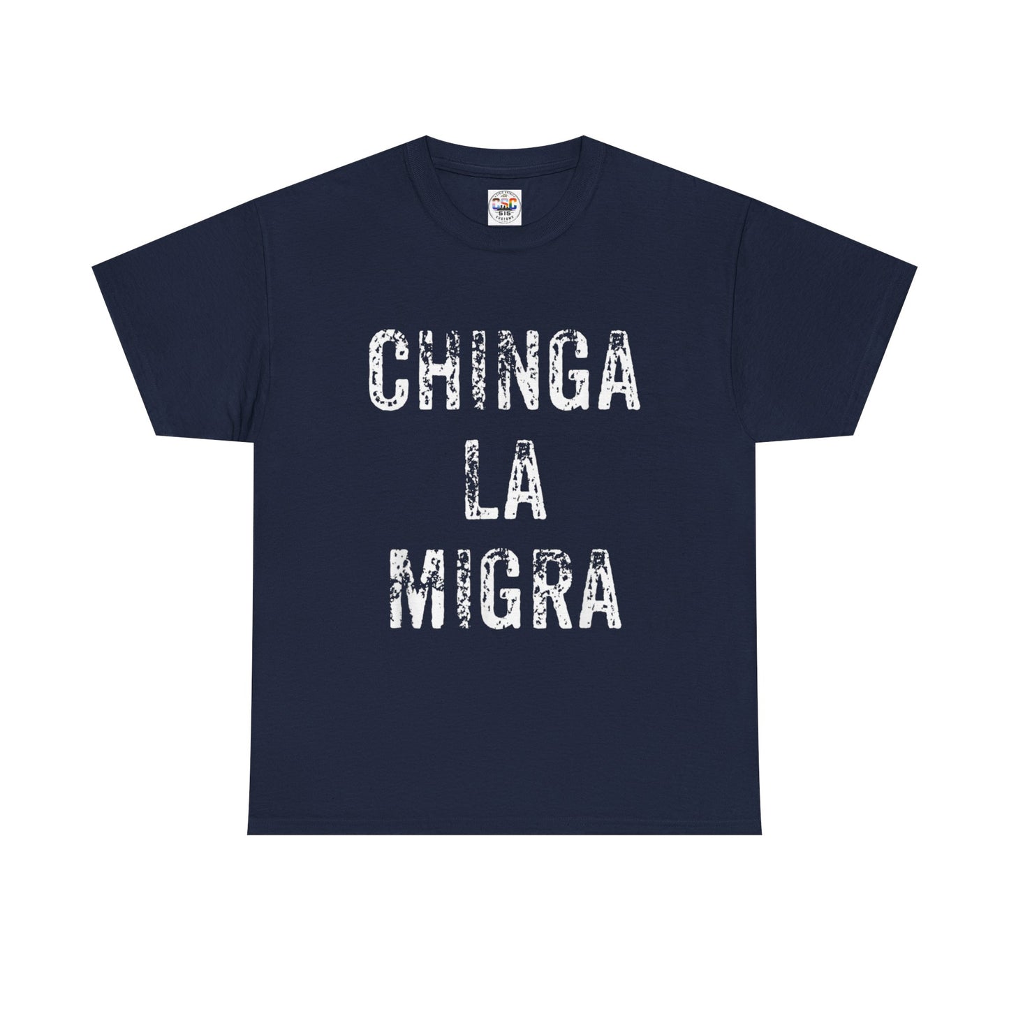 T-Shirt — "Chinga La Migra" Bold Distressed Statement Tee