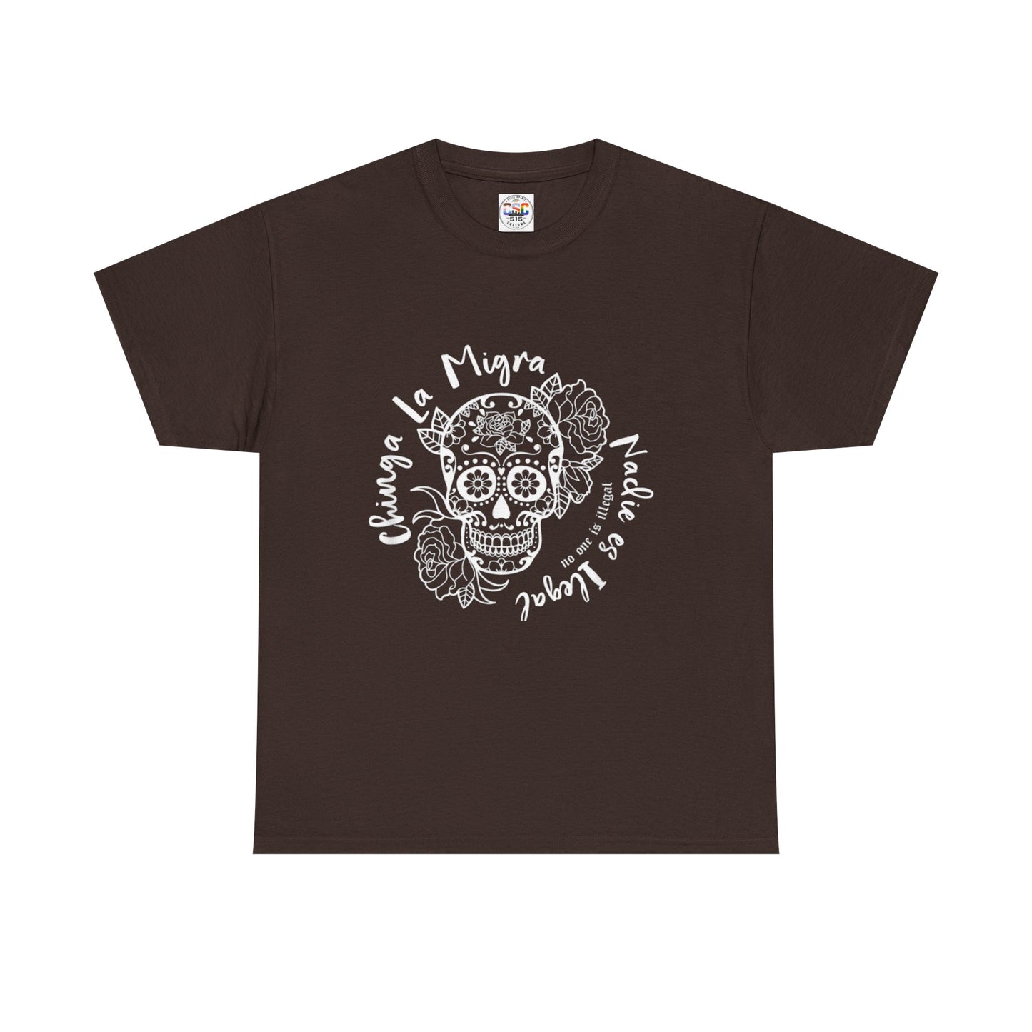 Dia de los Muertos Sugar Skull Tee — "Chinga La Migra Nadie es Ilegal" Graphic T-Shirt