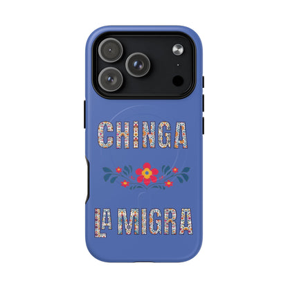 Phone Case — "Chinga La Migra" Tough Magnetic Protective Case | Floral Bold Statement