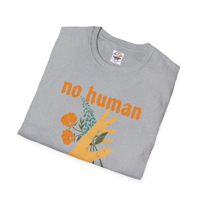 No Human Is Illegal T-Shirt — Immigration Justice Graphic Tee