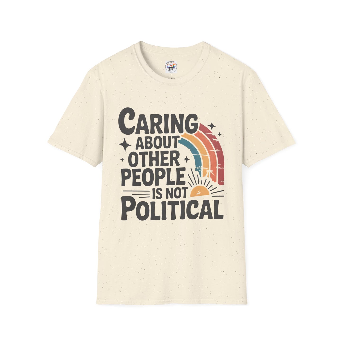 Caring About Other People Is Not Political T-Shirt
